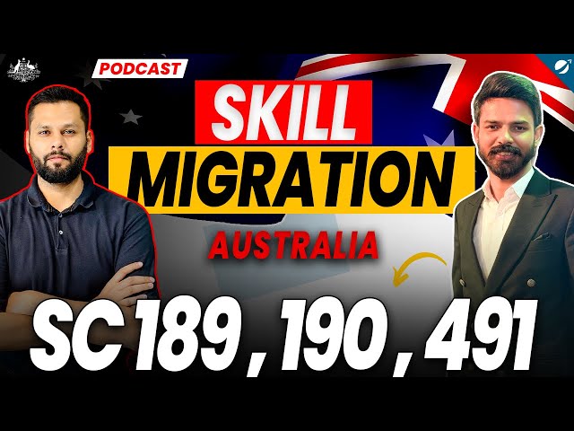 General Skill Migration Updates & Pathway to PR | Subclass 189, 190 & 491 Visa & Skill Assessment