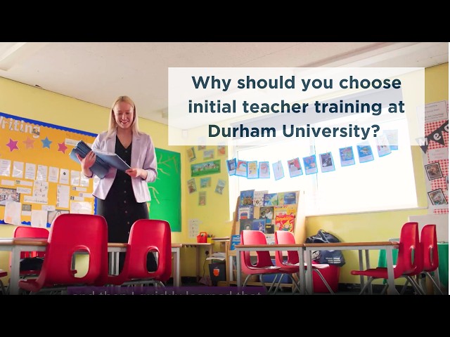 Why teaching? Initial teacher training at Durham University