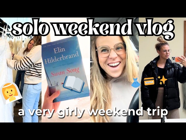 SOLO WEEKEND VLOG: a very girly trip, wedding dress shopping, book shopping, brunch, no mom guilt