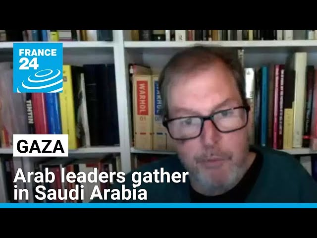 Arab leaders gather in Saudi Arabia to hash out Gaza plan • FRANCE 24 English