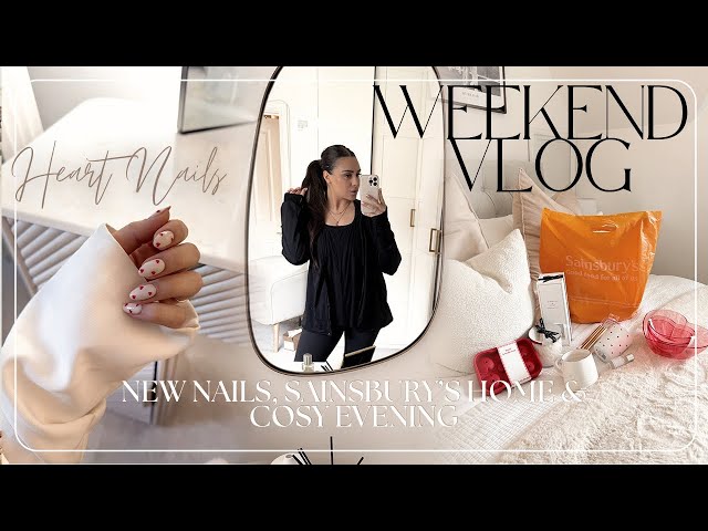 WEEKEND VLOG | Valentine's Nails, Sainsbury's Home Haul & Cosy Evening!