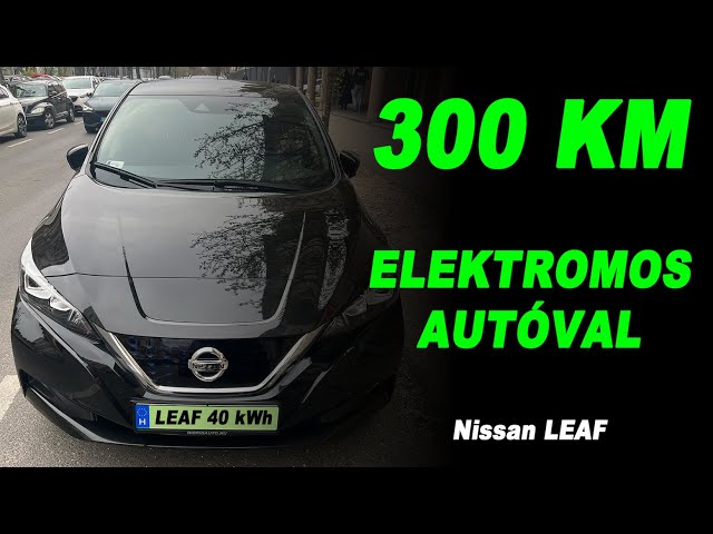 Autópályán elektromos autóval - Nissan Leaf hatótáv teszt I E-percek