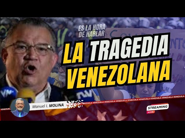 La tragedia venezolana #EsLaHoraDeHablar con Manuel I Molina