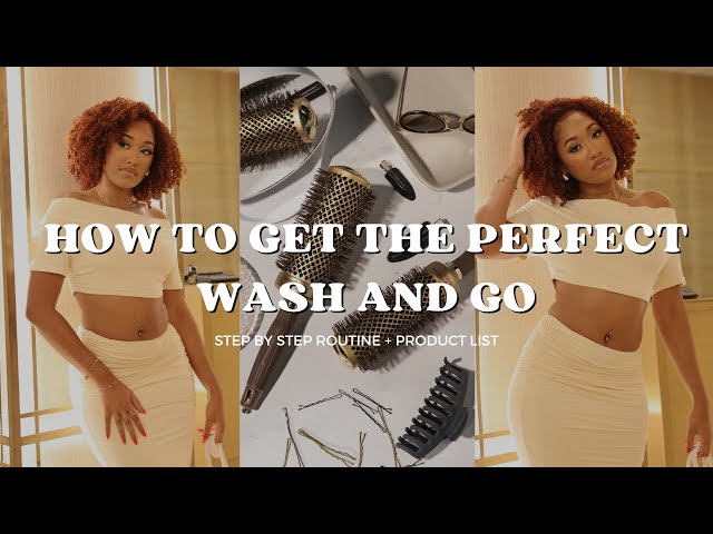 THE PERFECT WASH AND GO | STEP BY STEP ROUTINE | PRODUCT RECOMMENDATIONS