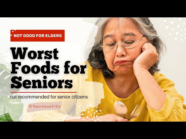 Which foods are not recommended for senior citizens? This 10 foods that seniors should not eat