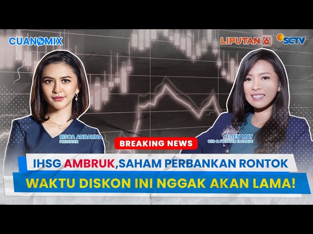 IHSG Ambruk, Saham Perbankan Rontok. Waktu Diskon Ini Nggak Akan Lama |  CUANOMIX