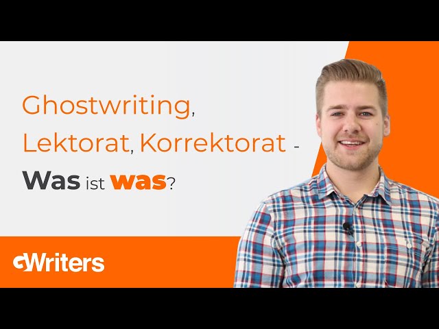 Ghostwriting, Lektorat, Korrektorat - Was ist was?