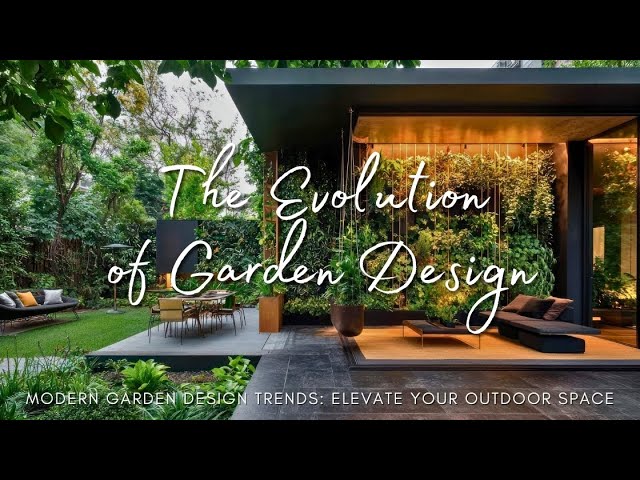 Modern Garden Design Trends: Elevate Your Outdoor Space