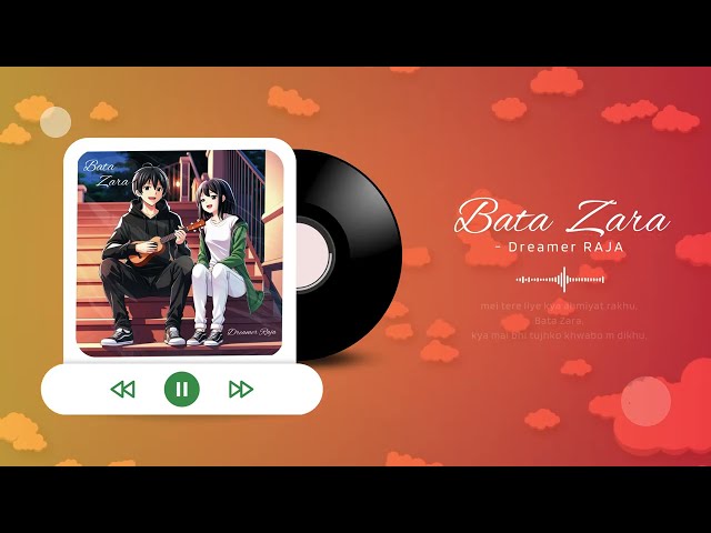 Dreamer RAJA - Bata Zara(Official Lyrical Video)