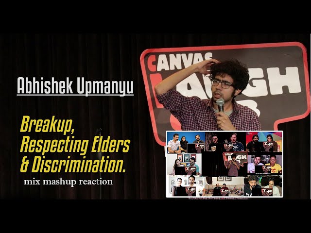 Breakup, Respecting Elders, & Discrimination - Abhishek Upmanyu mix mashup reaction