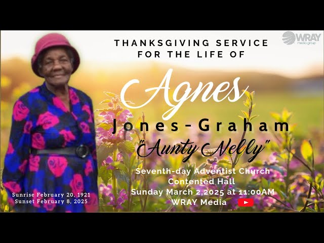 Thanksgiving Service For The Late Agnes Jones-Graham || Aunty Nelly || March 2, 2025 || 11:00 PM