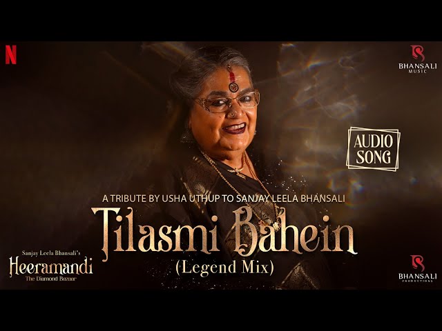 Tilasmi Bahein (Legend Mix) - Official Audio | Sanjay Leela Bhansali | Usha Uthup | Heeramandi