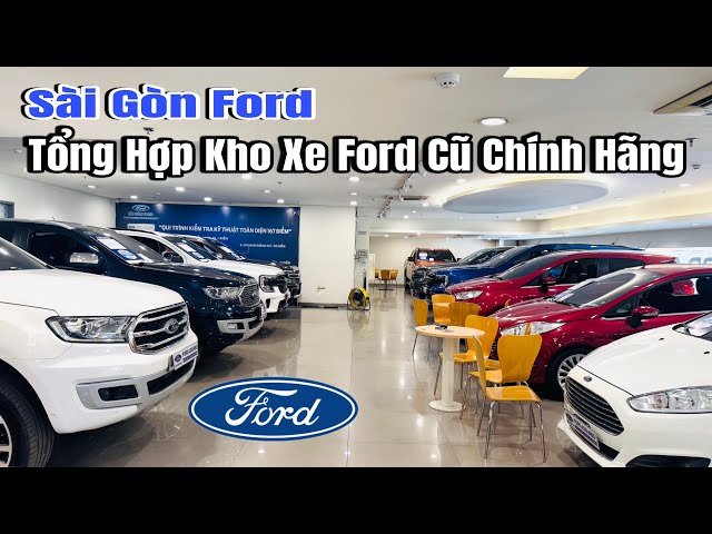 Tổng Hợp Kho Xe Ford Cũ Chính Hãng Tại Sài Gòn Ford | 5 chỗ, 7 chỗ, bán tải | Bảo hành chính hãng