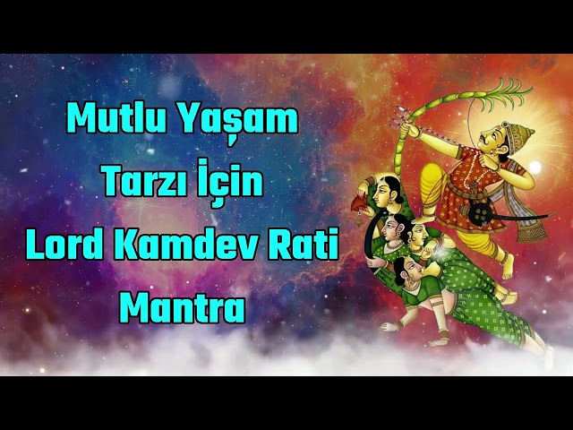 Mutlu Yaşam Tarzı İçin Lord Kamdev Rati Mantrası