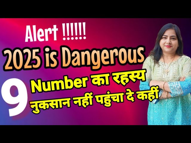 2025 is Dangerous | Know the Hidden Secrets of Number 9!