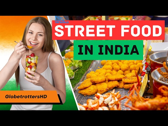 Street Food in India: The 9 Most Delicious Dishes You Can’t Miss!