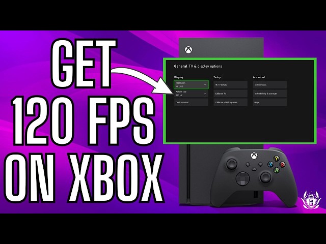 How To Get 120 FPS On Xbox Series X