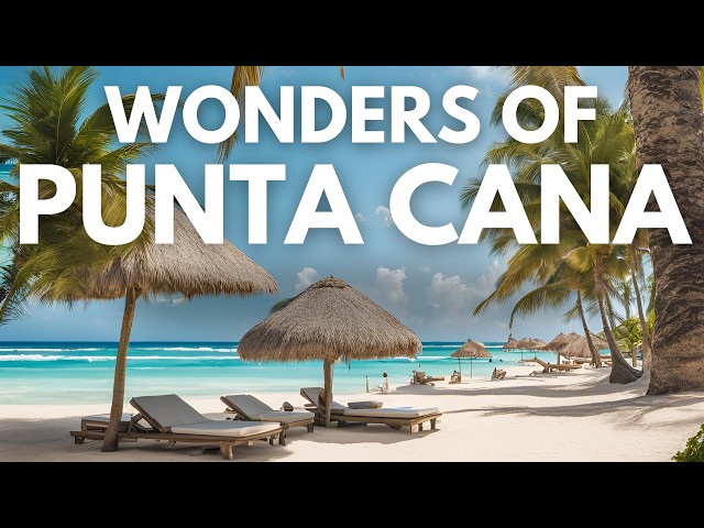 🇩🇴 Wonders of Punta Cana 🇩🇴 The Most Amazing Places in Punta Cana 🇩🇴 Travel Video 2025