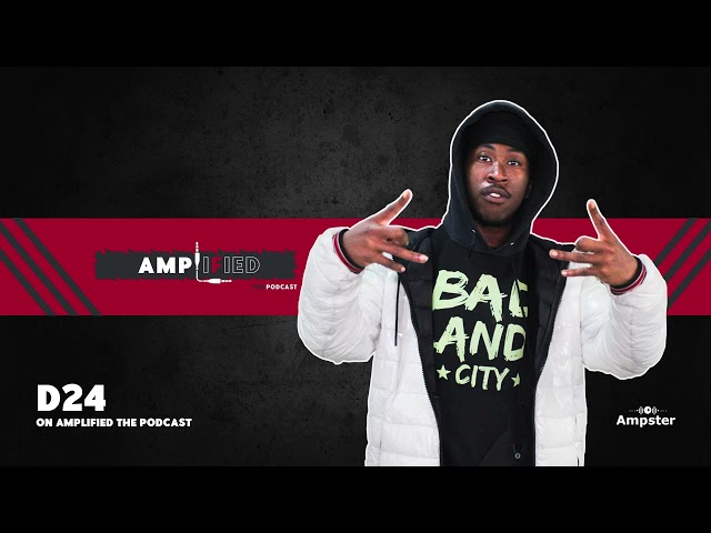 Amplified The Podcast Featuring "D24" Interview - (Audio)