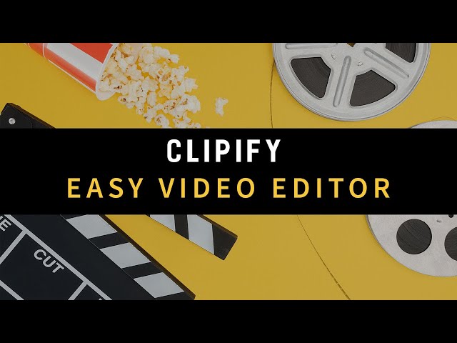 Clipify - Easy Video Editor Anyone Can Master