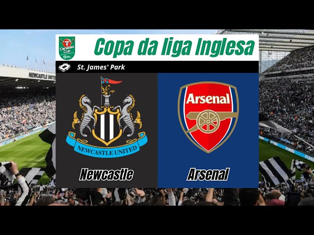 AO VIVO - Newcastle X Arsenal - { Copa da liga Inglesa } - Semifinal