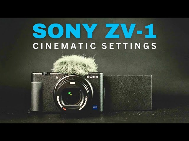 Sony ZV1 Cinematic Video Settings