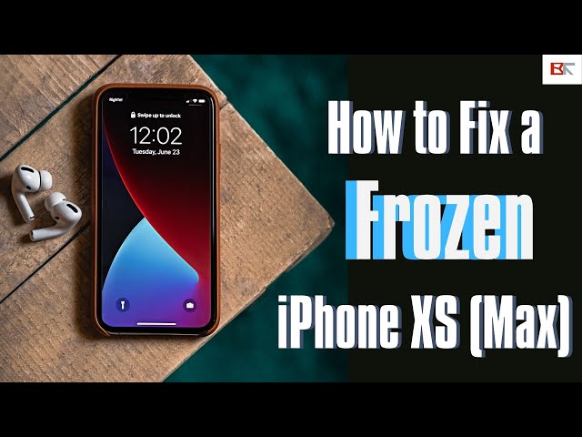 Unfreeze iPhone XS (Max) Freezes Randomly, Won’t Turn off, Can’t Unlock, Freezing or Hanging Screen