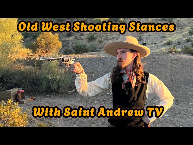 Old west shooting stances with Saint Andrew TV