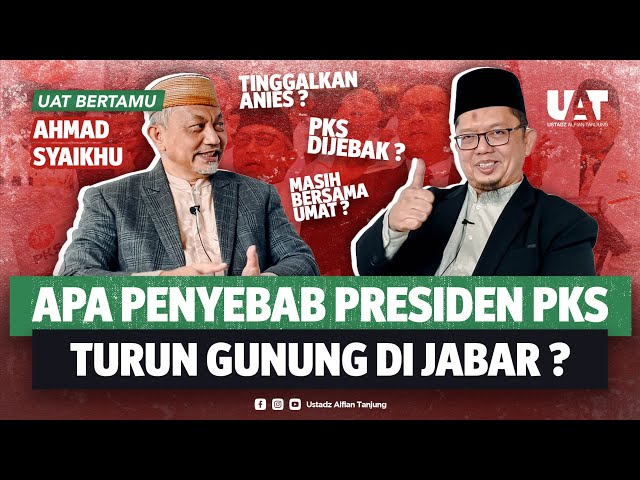 LEBIH DEKAT DGN UST. AHMAD SYAIKHU. ADA APA DGN PKS? PKS DIJEBAK? PERNAH CARIKAN ANIES PENDAMPING?