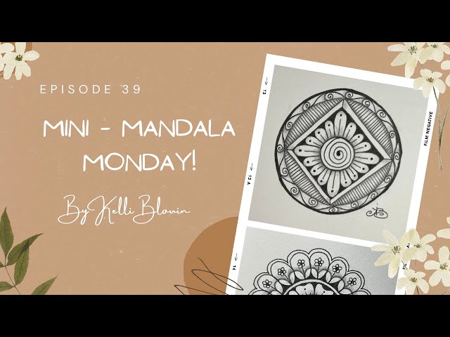 Mini-Mandala Monday! Episode 39.