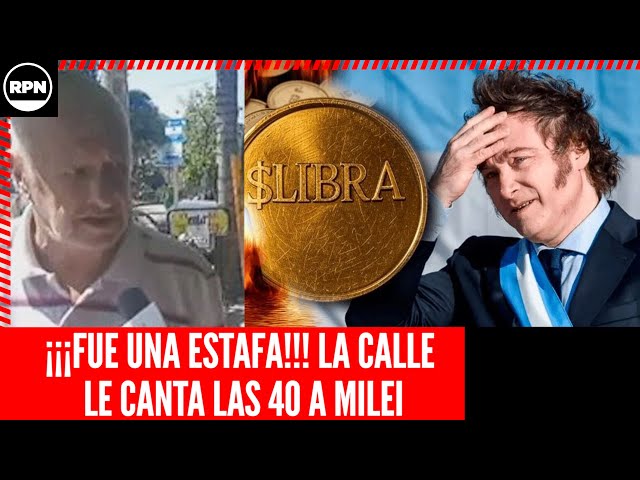 ¡¡¡ESTAFADOR!!! LA CALLE LE CANTA LAS 40 A MILEI SOBRE LA CRIPTO GATE