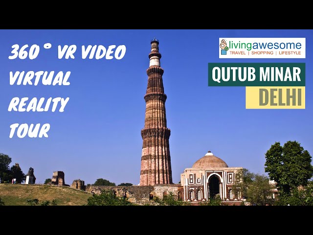 Delhi Qutub Minar Iron Pilla 360° VR Virtual Tour, Qutub Minar Garden 360° Video Part 2