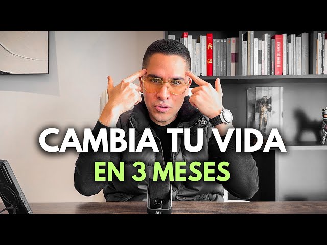 CAMBIA tu VIDA en solo 3 MESES - Paso a Paso