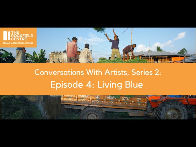 EcoCreatives: Conversations With Artists, Series 2, Episode 4: Living Blue, Rangpur, Bangladesh