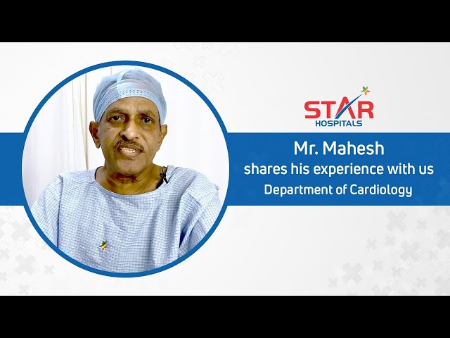 Mr. Mahesh shares his experience of heart surgery | Patient Testimonial | Star Hospitals