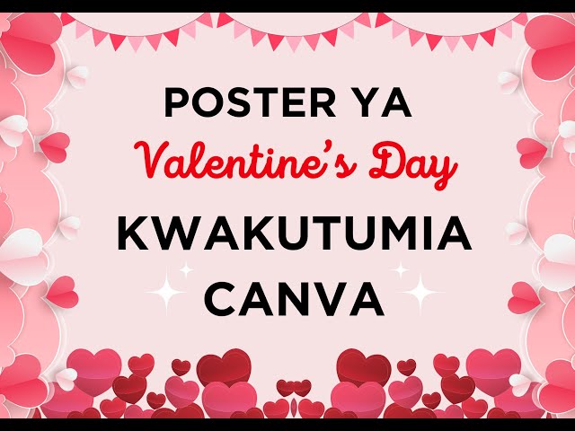 Tenegeneza poster za valentine day kwa simu yako kwa kutumia Canva