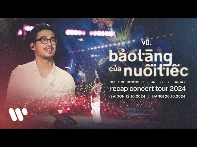 Vũ. - “Bảo Tàng Của Nuối Tiếc” Concert Tour 2024 | Recap Video