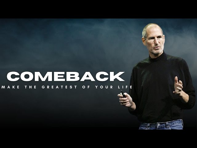 Make the Greatest Comeback of your Life | Steve Jobs Speech