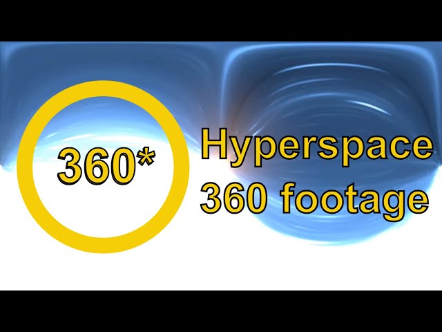 Hyperspace 360 - Test footage version of the 360 view