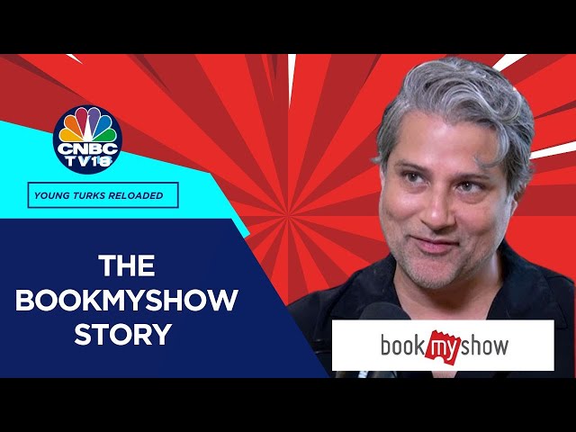 Young Turks Reloaded | From Selling Tickets To Building Experiences: The BookMyShow Story