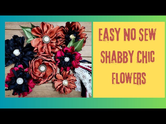 No Sew Easy Shabby Chic Flower Tutorial [No Sew Satin Flowers]