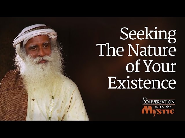 Seeking The Nature of Your Existence - Vinita Bali with Sadhguru