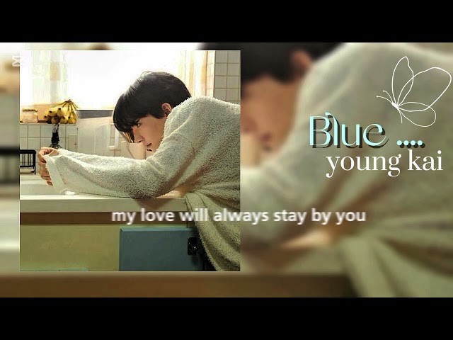 blue ୨୧  ( young kai) lyrics video 🎧🩵🫧🌷...#blue #youngkai@ykaizzk 🤏🏻💌@official_hyunjun🦭