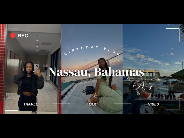 BIRTHDAY TRIP PT.1| BAHAMAS (eating, dinner cruise, vibes)