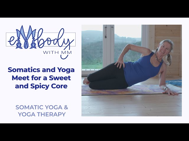 Somatics & Yoga Meet for a Sweet and Spicy Core