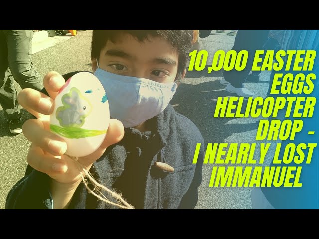 OMG I NEARLY LOST IMMANUEL - 10k Easter Eggs Helicopter Drop 2021