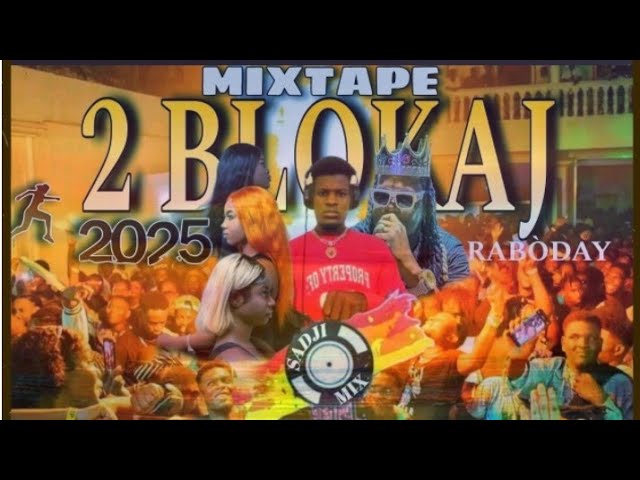 MIXTAPE [2BLOKAJ AFRO RABÒDAY 2025] DJ SADJI MIX VS #TONYMIX