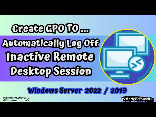 GPO to Automatically log off an inactive Remote Desktop Session | Windows Server 2019 #doit_mostafa