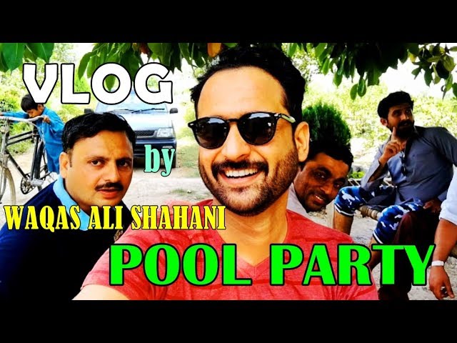 WAS VLOG 5| Pure Desi Swimming Pool Party in Dera Ismail Khan by Waqas Ali Shahani