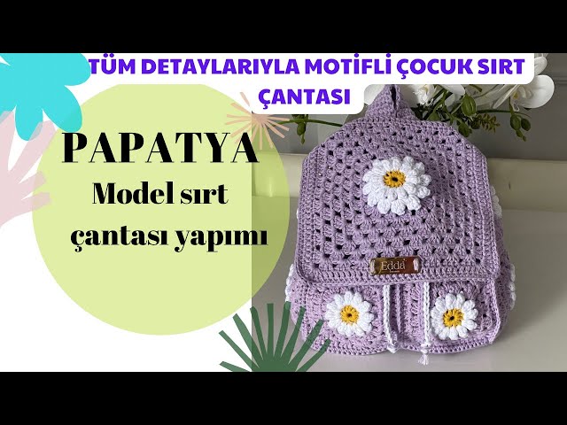 15 MOTİFTEN OLUŞAN MOTİFLİ ÇOCUK SIRT ÇANTASI YAPIYORUZ#motif#tığ işi çanta#crochet #dıy